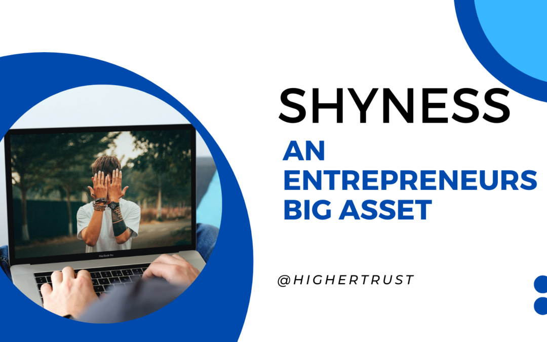 Shyness: The Entrepreneur’s Secret Weapon!