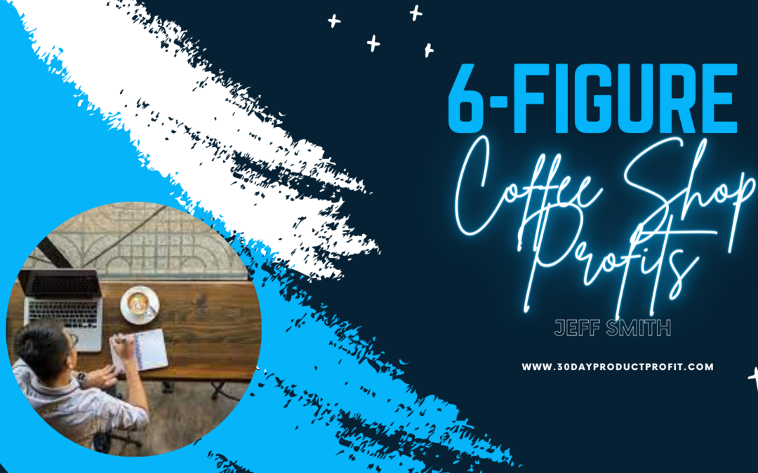 6-Figure Coffee Shop Method
