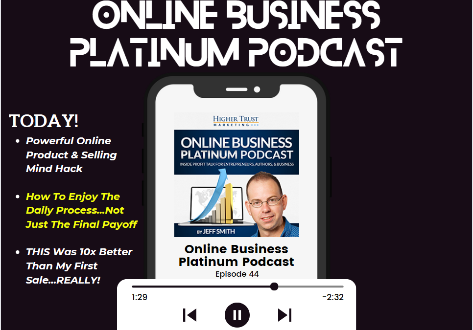 Online Business Platinum Podcast – Episode 44
